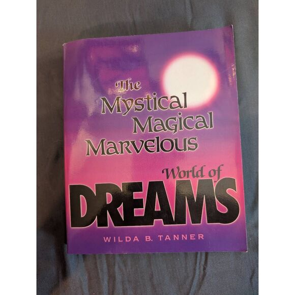 The mystical magical marvelous world of dreams by wilda b. Tanner - Picture 1 of 5
